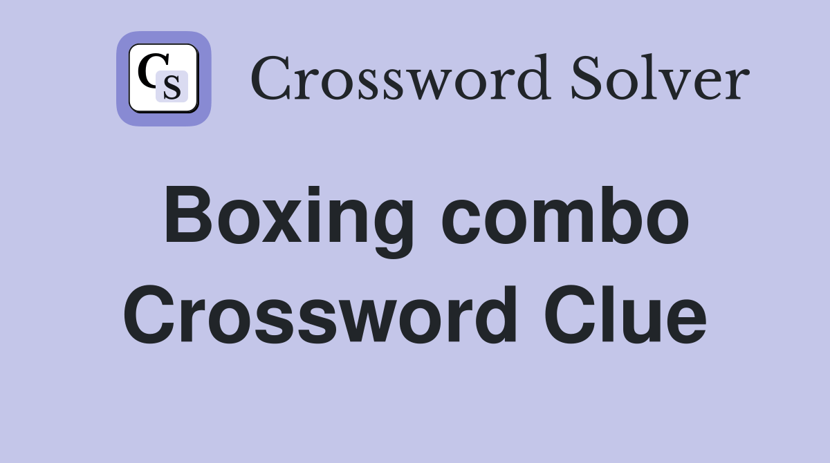 Boxing combo Crossword Clue Answers Crossword Solver